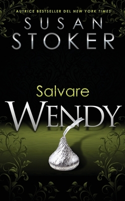 Salvare Wendy by Susan Stoker