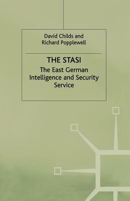 The Stasi: The East German Intelligence and Security Service by Richard Popplewell, David Childs