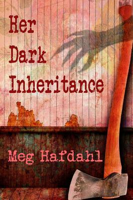 Her Dark Inheritance by Meg Hafdahl