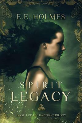 Spirit Legacy by E.E. Holmes