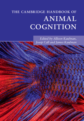 The Cambridge Handbook of Animal Cognition by 