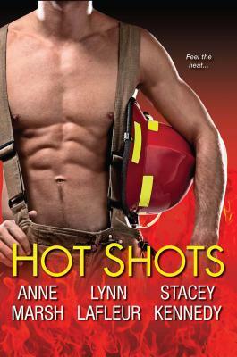 Hot Shots by Anne Marsh, Stacey Kennedy, Lynn LaFleur
