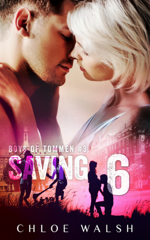 Saving 6 by Chloe Walsh | The StoryGraph