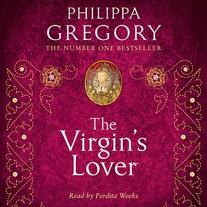 The Virgin's Lover by Philippa Gregory