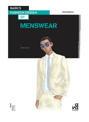 Basics Fashion Design 07: Menswear by John Hopkins
