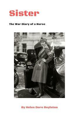 Sister: The War Diary of a Nurse by Helen Dore Boylston