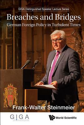 Breaches and Bridges: German Foreign Policy in Turbulent Times by Frank-Walter Steinmeier