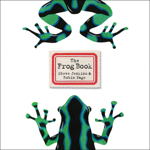 The Frog Book by Robin Page, Steve Jenkins