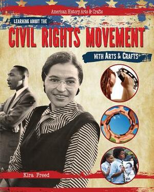 Learning about the Civil Rights Movement with Arts & Crafts by Kira Freed