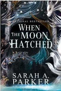 When the Moon Hatched: A Novel by Sarah A. Parker