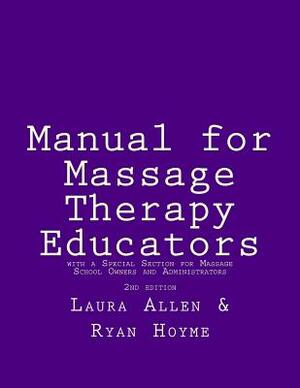 Manual for Massage Therapy Educators 2nd edition by Ryan Hoyme, Laura Allen