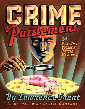 Crime and Puzzlement: 24 Solve-Them-Yourself Mysteries by Lawrence Treat