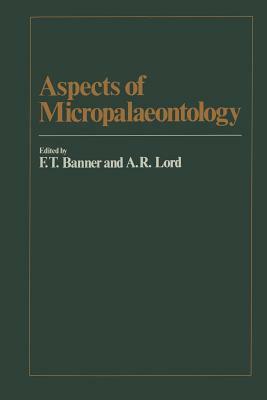 Aspects of Micropalaeontology by Banner, Lord
