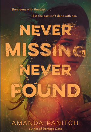 Never Missing, Never Found by Amanda Panitch