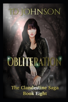 Obliteration: The Clandestine Saga Book 8 by Id Johnson