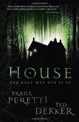 House by Peretti, Frank, Dekker, Ted(March 13, 2006) Hardcover by Frank E. Peretti, Frank E. Peretti