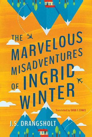 The Marvelous Misadventures of Ingrid Winter by Janne Stigen Drangsholt