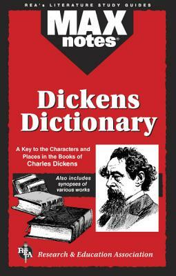 Dickens Dictionary (Maxnotes Literature Guides) by Editors of Rea, Alex J. Phillips