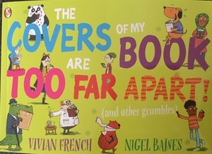 The Covers Of My Book are Too Far Apart by Vivian French, Nigel Baines