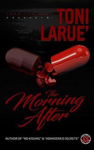 The Morning After: An Urban Thriller by Toni Larue', Toni Larue'