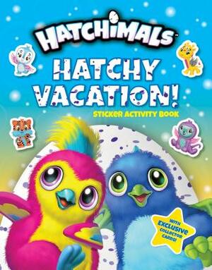 Hatchy Vacation! by Penguin Young Readers Licenses