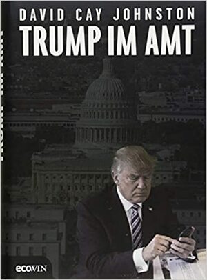 Trump im Amt by David Cay Johnston