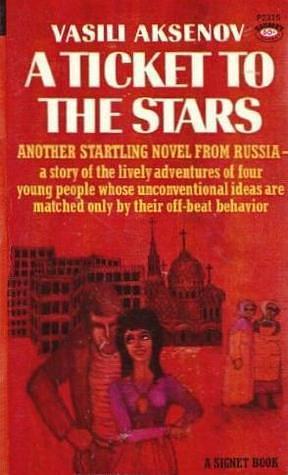 A Ticket to the Stars by Vasily Aksyonov, Andrew R. MacAndrew