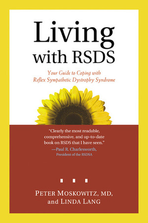 Living with RSDS: Your Guide to Coping with Reflex Sympathetic Dystrophy Syndrome by Linda Lang, Peter S. Moskowitz
