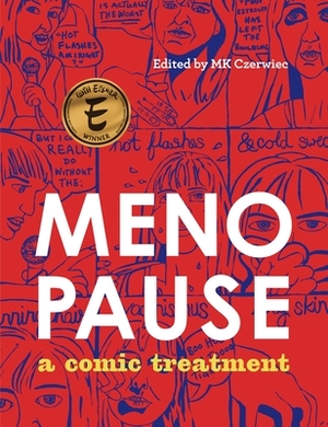 Menopause: A Comic Treatment by MK Czerwiec