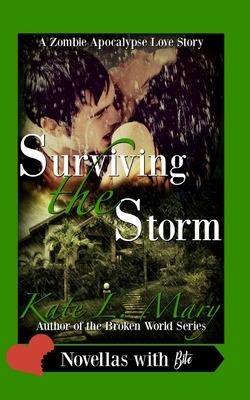 Surviving the Storm: A Zombie Apocalypse Love Story by Kate L. Mary