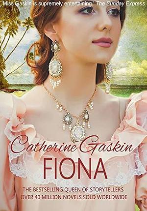 Fiona: The captivating Victorian family saga by the Queen of Storytellers by Catherine Gaskin, Catherine Gaskin