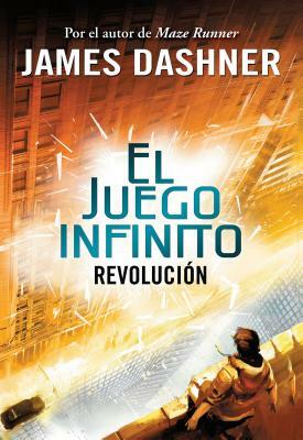 Revolución (El Juego Infinito 2) by James Dashner
