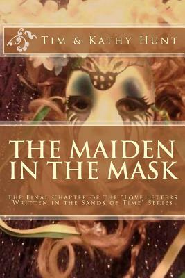 The Maiden in the Mask by Tim Hunt, Kathy Hunt