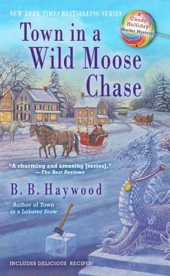 Town in a Wild Moose Chase by B.B. Haywood