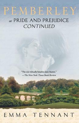 Pemberley: Or Pride and Prejudice Continued by Emma Tennant