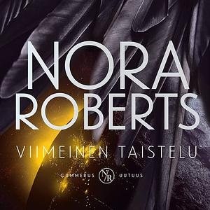 Viimeinen taistelu by Nora Roberts