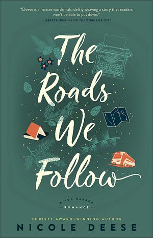 The Roads We Follow by Nicole Deese