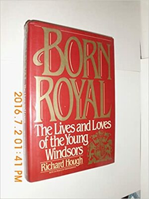 Born Royal by Richard Hough
