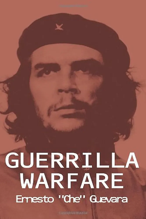 Guerilla Warfare by Ernesto Che Guevara