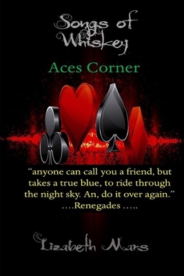 songs of whiskey: aces corner by Lizabeth Mars