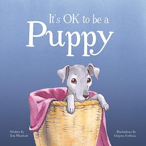 It's OK To Be A Puppy: A Bedtime Story of Love and Security by Osipova Svetlana, Tom Murdoch
