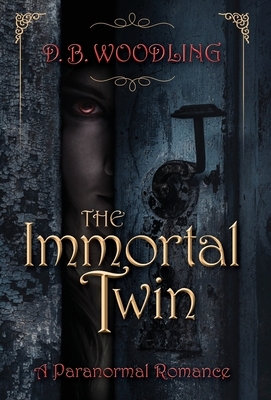 The Immortal Twin by D.B. Woodling