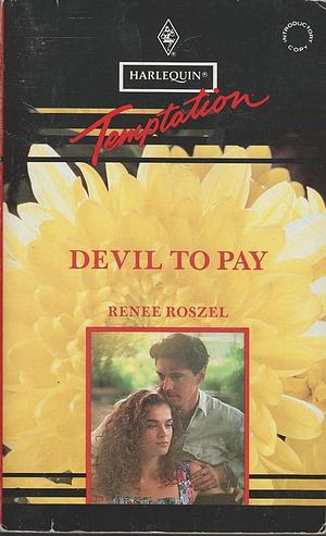 Devil to Pay by Renee Roszel