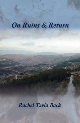 On Ruins & Return by Rachel Tzvia Back