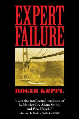 Expert Failure by Roger Koppl