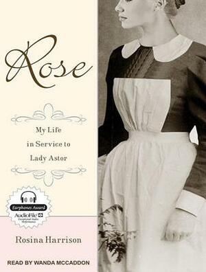 Rose: My Life in Service to Lady Astor by Rosina Harrison