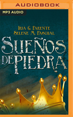 Sueños de Piedra by Selene M. Pascual, Iria G. Parente