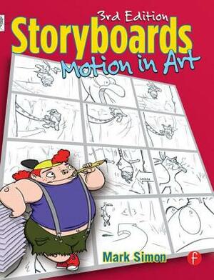 Storyboards: Motion in Art by Mark A. Simon