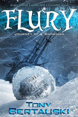 Flury: Journey of a Snowman by Tony Bertauski