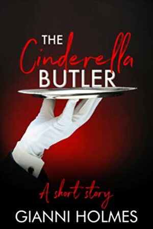 The Cinderella Butler by Gianni Holmes